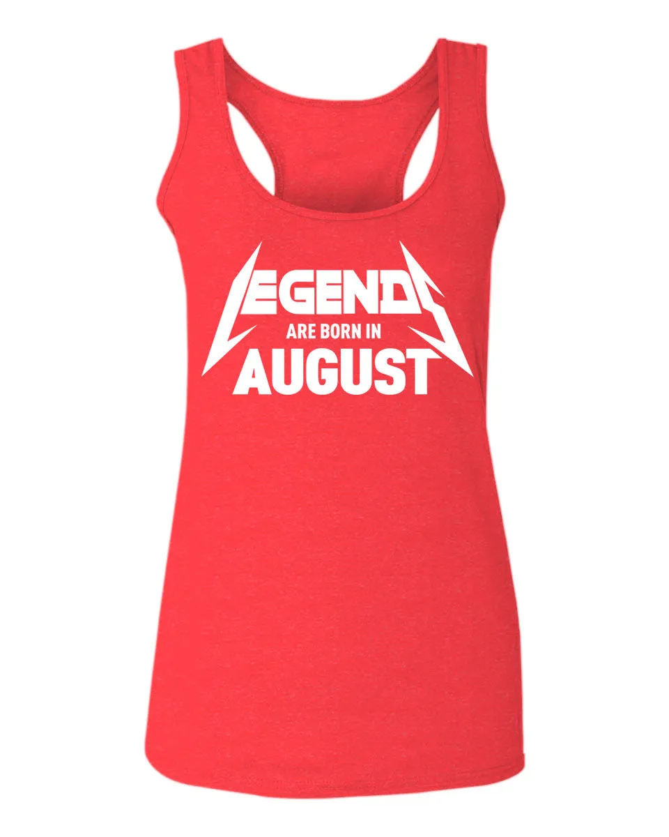 The Best Birthday Gift Legend are Born in August women's Tank Top sleeveless Racerback
