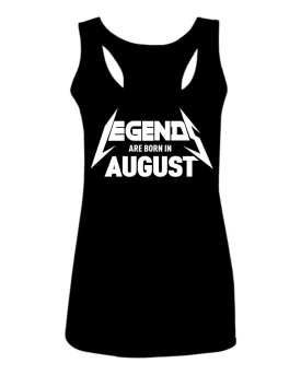 The Best Birthday Gift Legend are Born in August  women's Tank Top sleeveless Racerback