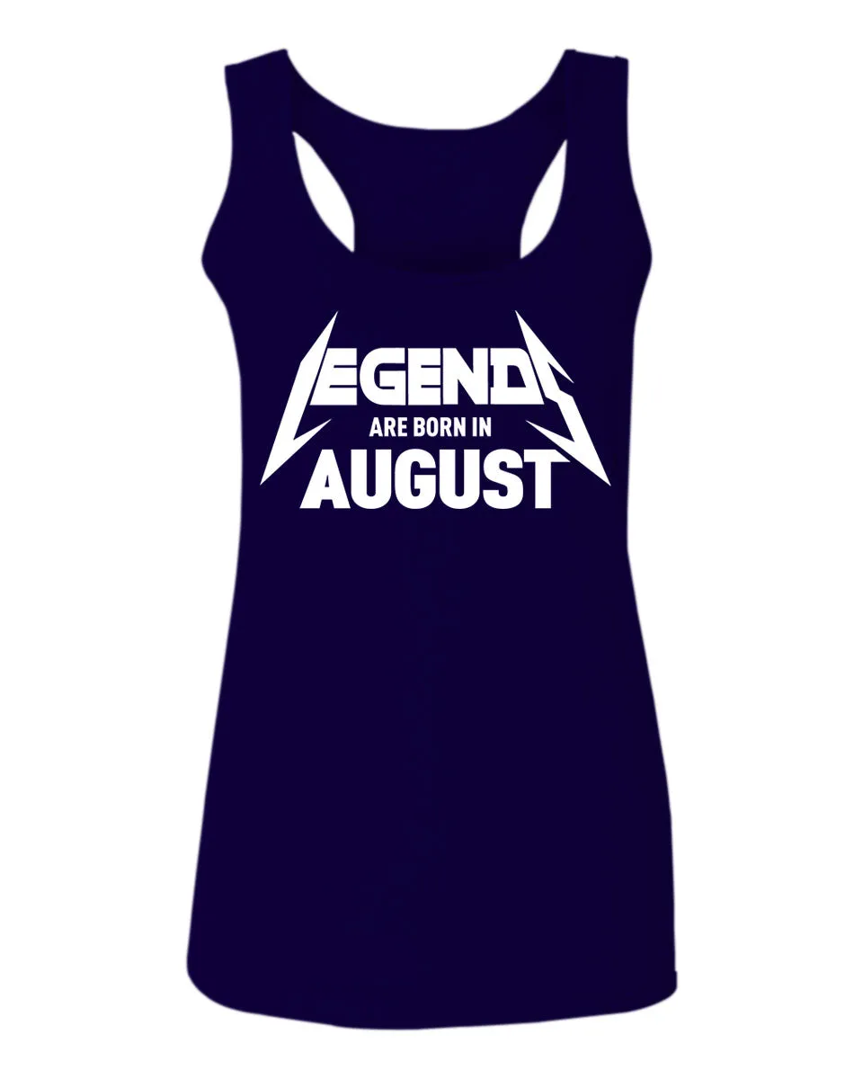 The Best Birthday Gift Legend are Born in August women's Tank Top sleeveless Racerback