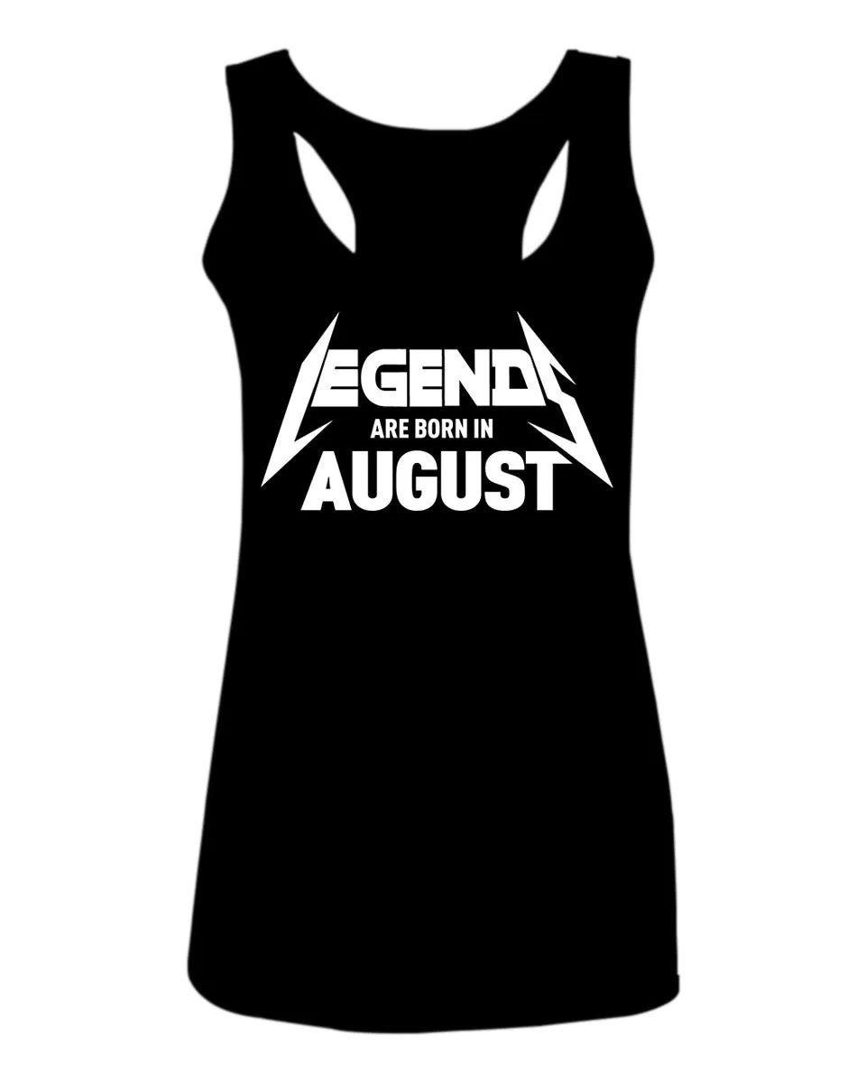 The Best Birthday Gift Legend are Born in August women's Tank Top sleeveless Racerback