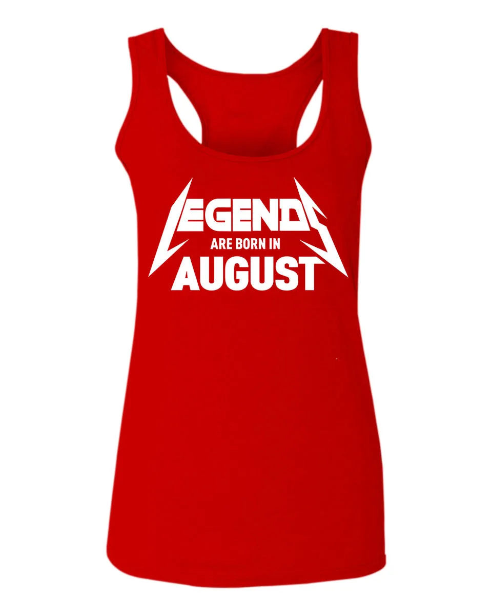 The Best Birthday Gift Legend are Born in August women's Tank Top sleeveless Racerback