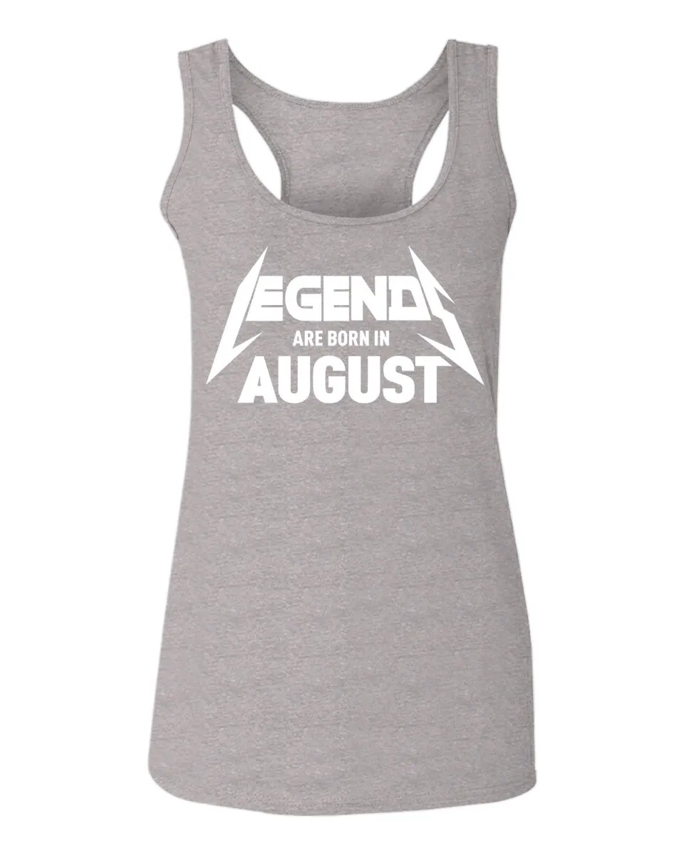 The Best Birthday Gift Legend are Born in August women's Tank Top sleeveless Racerback